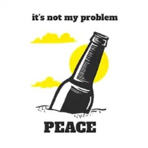 Its Not My Problem... Peace Bottle