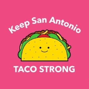 Keep San Antonio Taco Strong