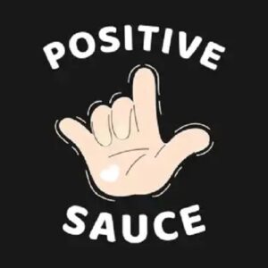 Positive Sauce